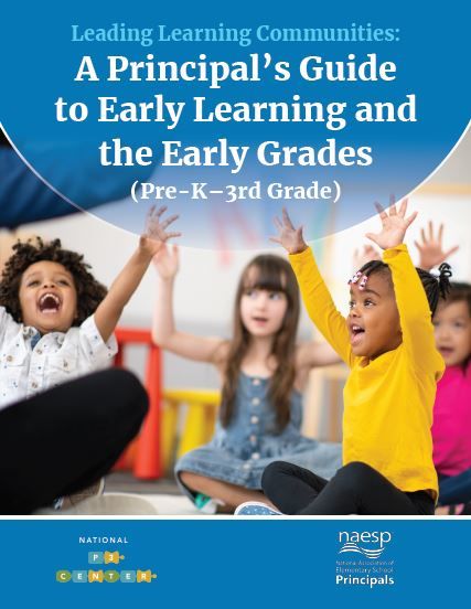 Leading Learning Communities: A Principal’s Guide to Early Learning and the Early Grades (Pre-K-3rd Grade)